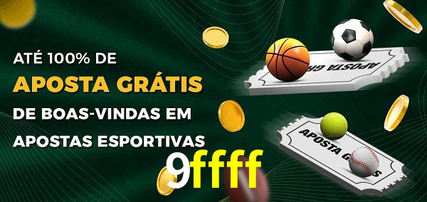 9ffff Ate 100% de Aposta Gratis